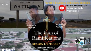 The Pain of Ramifications Season 1 episode 3 Full  Whittlesea Drama Series [upl. by Ssegrub]