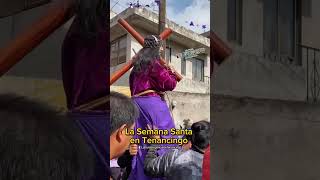 Semana Santa En Tenancingo Tlaxcala [upl. by Aihk130]