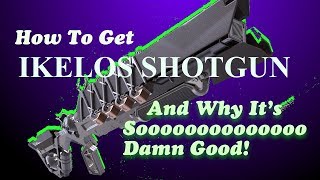 Destiny 2 HOW TO GET IKELOS SHOTGUN amp WHY ITS A BEAST [upl. by Lanza]