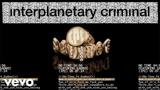 Interplanetary Criminal  No Time Extended  Official Audio ft SadBoi [upl. by Orips]