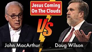 Second Coming or Not John MacArthur VS Doug Wilson [upl. by Allrud34]