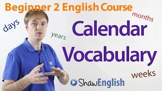 Beginner 2 English Course Calendar Vocabulary  Days Weeks Months Years and Seasons [upl. by Robert]