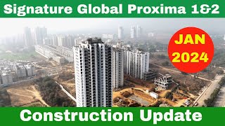 Signature Global Proxima 1amp2 Construction Update Jan 2024  Signature Global Affordable Project [upl. by Wichern]