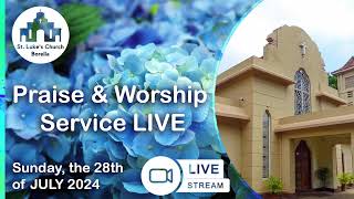 Praise amp Worship Service LIVE 28th JULY 2024 [upl. by Romilly]