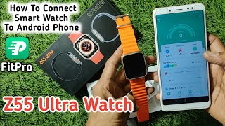 Z55 ultra smart watch how to connect Fitpro app [upl. by Kingston]