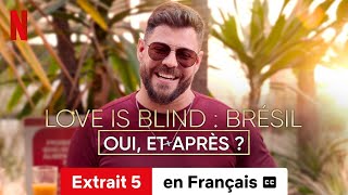 Love Is Blind  Brésil – Oui et après  Extrait 5 soustitré  BandeAnnonce en Français [upl. by Houston]