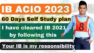 60 Days IB ACIO Self Study Plan with Anurag Bhaiya [upl. by Nairahcaz863]