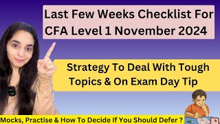 CFA Level 1 November 2024 Final Checklist amp How To Tackle With Difficult Concepts In The Last Weeks [upl. by Auqkinahs]