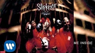 Slipknot  Me Inside Audio [upl. by Lyndsay895]