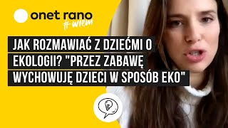 Jak rozmawiać z dziećmi o ekologii quotPrzez zabawę wychowuję dzieci w sposób ekologicznyquot [upl. by Litch78]