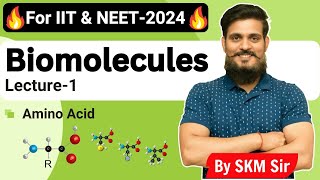 Biomolecule  Le 01 SKM Sir  Organic Chemistry  JEE Mains amp Advanced [upl. by Necila]