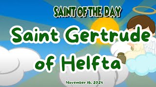 S𝐚𝐢𝐧𝐭 𝐨𝐟 𝐭𝐡𝐞 𝐃𝐚𝐲  Saint Gertrude of Helfta  November 16 2024  Catholic Church [upl. by Sinnal962]