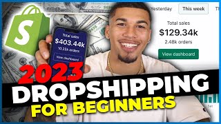 How To Start Shopify Dropshipping in 2023 FOR BEGINNERS [upl. by Ynnub]