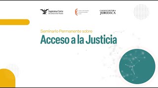 🔵 Seminario Permanente sobre Acceso a la Justicia [upl. by Cooley]