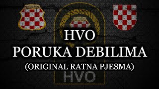 HVO  PORUKA DEBILIMA ORIGINAL PJESMA [upl. by Cooke647]