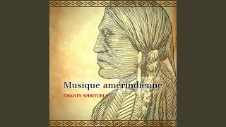 Musique amérindienne  Chants spirituels [upl. by Karalee]