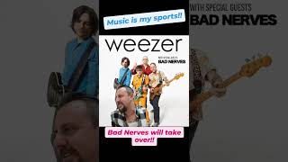 Bad Nerves are opening for Weezer  music not sports punk rock reaction happy [upl. by Erasmus]