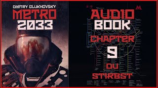 Metro 2033 Audiobook Chapter 9 Du Stirbst  Post Apocalyptic Novel by Dmitry Glukhovsky [upl. by Pris]