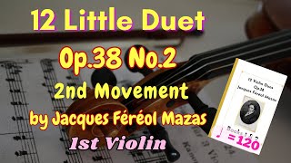 V1 Accom Mazas 12 Little Duets Op38 No2  2nd Movement ♩ 120 [upl. by Oiliduab]