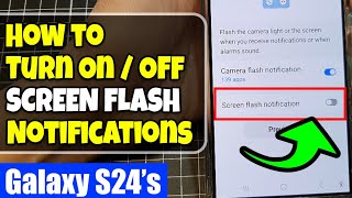 ⚡Galaxy S24S24Ultra How to Turn OnOff SCREEN FLASH Notifications [upl. by Dardani438]