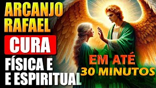 ARCANJO RAFAEL  Apenas Ouça para Cura Física e Espiritual  Cure o Corpo por Inteiro em 30 MINUTOS [upl. by Haissem]