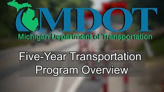 MDOT FiveYear Program Overview [upl. by Sievert]