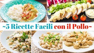 5 Ricette con il Pollo Facili e Veloci  55Winston55 [upl. by Ashil]