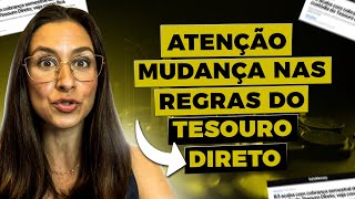 Atenção Mudanças nas regras do Tesouro Direto [upl. by Saunderson]