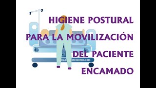 HIGIENE POSTURAL PARA LA MOVILIZACIÓN DEL PACIENTE ENCAMADO [upl. by Marlo]