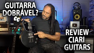 Guitarra Dobrável Review Ciari Guitars [upl. by Rafiq]