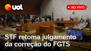 🔴 Correção do FGTS Supremo retoma julgamento que pode alterar índice de correção monetária [upl. by Ajdan]