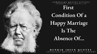 Thought Provoking Quotes of Henrik Ibsen On Women Marriage Politics LifeWise Legends Said [upl. by Ahtebbat]