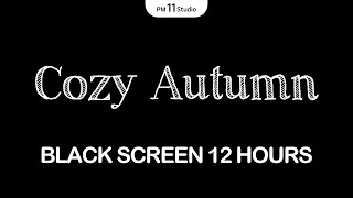 Cozy Autumn Piano Ambience  Sleep Music for Relaxing Deep Sleep  Black Screen [upl. by Nnaeiram852]