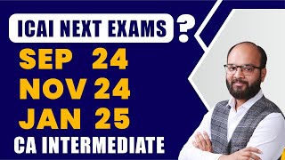 ICAI Next Attempt Sep 24 Nov 24 Jan 25  CA Inter Nov 24 Exam Postponed  ICAI Update on Nov 24 [upl. by Inalawi]