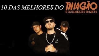 10 das melhores do Thiagão e os Kamikazes do Gueto [upl. by Ennalorac]