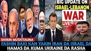 FASHIN BAKI KAN YAKIN IRAN DA ISRAEL DA HAMAS DA KUMA UKRAINE DA RASHA [upl. by Nahsab]