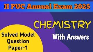 2nd PUC 202425  Chemistry  Solved Model Question Paper1 for Annual Exam 2025 [upl. by Artemahs]