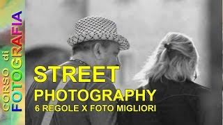 Corso di fotografia  Street photography tutorial italiano  6 regole per foto migliori ep 1 [upl. by Sualkin]