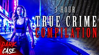 3 HOUR TRUE CRIME COMPILATION  9 Disturbing Cases  True Crime Documentary 5 [upl. by Singer]