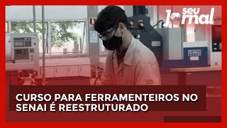 Curso para ferramenteiros no Senai é reestruturado [upl. by Anahcra778]