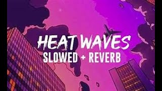 Heat Waves slowed reverbed and expanded [upl. by Darbie]