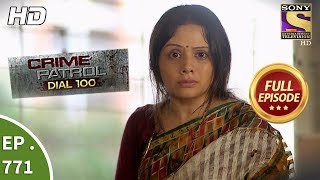 Crime Patrol Dial 100  Ep 771  Full Episode  7th May 2018 [upl. by Ahsillek67]