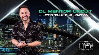 74  DL Mentor Uncut  Lets Talk Duplication [upl. by Kati504]