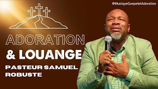 PRIÈRE PUISSANTE POUR HAÏTI 🎶 LOUANGE amp ADORATION  ÉVANGÉLISTE SAMUEL ROBUSTE [upl. by Tevlev]