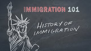 Immigration 101 History of Immigration [upl. by Thinia]