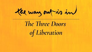 The Three Doors of Liberation  The Way Out Is In podcast  Episode 18 [upl. by Mcgray]