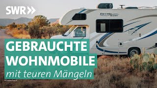 Gebrauchtes Wohnmobil – wenn Mängel erst später entdeckt werden  Marktcheck SWR [upl. by Eckmann]