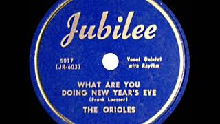 1949 Orioles  What Are You Doing New Year’s Eve [upl. by Oiramrej259]