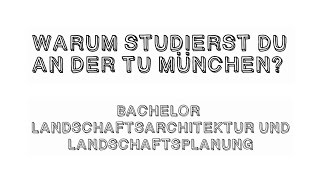 Bachelorstudium Landschaftsarchitektur und Landschaftsplanung TUM  Weihenstephan [upl. by Aivital948]