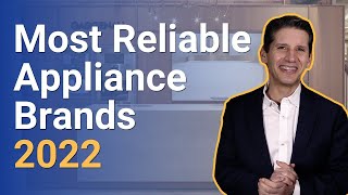 The Most Reliable Appliance Brands for 2022 [upl. by Gomez]